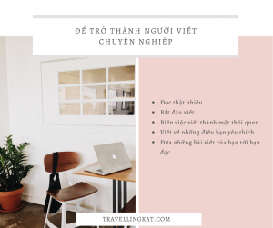 Để trở thành người viết chuyên nghiệp - Travelling Kat