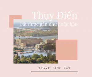 Thụy Điển - đất nước gần như hoàn hảo