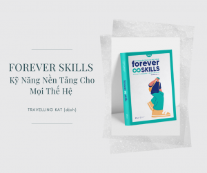 Forever Skills - Kỹ Năng Nền Tảng Cho Mọi Thế Hệ (2020)